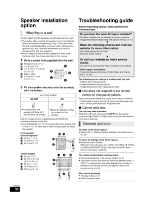 Page 3636
VQT3M40
Optional speaker  settings
Speaker installation 
option
You can attach all of the speakers (except subwoofer) to a wall.
≥The wall or pillar on which the speakers are to be attached 
should be capable of supporting 10 k g (22 lbs) per screw. 
Consult a qualified building contractor when attaching the 
speakers to a wall. Improper attachment may result in 
damage to the wall and speakers.
≥ Do not attempt to attach these speakers to walls using 
methods other than those described in this...