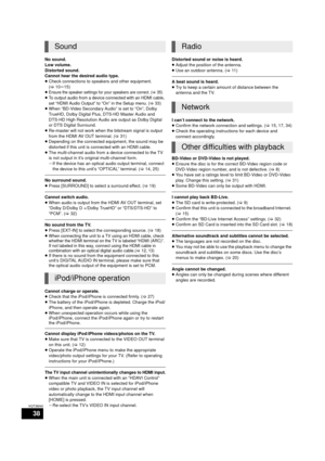 Page 3838
VQT3M40
No sound.
Low volume.
Distorted sound.
Cannot hear the desired audio type.
≥Check connections to s peakers and other equipment. 
(> 10s 15)
≥
Ensure the speaker settings for your speakers are correct. (>35)
≥To output audio from a device connected with an HDMI cable, 
set “HDMI Audio Output” to “On” in the Setup menu. (>33)≥ When “BD-Video Secondary Audio” is set to “On”, Dolby 
TrueHD, Dolby Digital Plus, DTS-HD Master Audio and 
DTS-HD High Resolution Audio are output as Dolby Digital 
or...