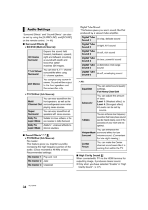 Page 3434VQT3X49
“Surround Effects” and “Sound Effects” can also 
be set by using the [SURROUND] and [SOUND] 
on the remote control. (> 41)
∫ Surround Effects 
¾ BD/DVD (Multi-ch Source):
¾ TV/CD/iPod (2ch Source):
∫ Sound Effects*1,2,3 
¾TV/CD/iPod (2ch Source):
Re-master:
This feature gives you brighter sound by 
increasing the high frequency portion of the 
audio. (Discs recorded at 48 kHz or less)
Recommended settings: Digital Tube Sound:
This feature gives you warm sound, like that 
produced by a vacuum...