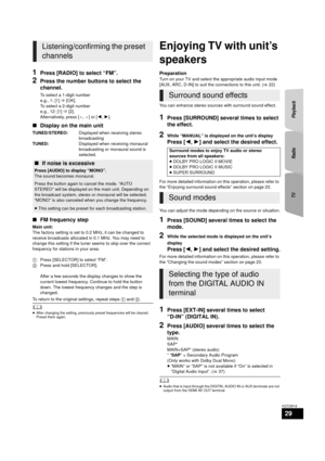 Page 2929
VQT2W18
TVRadio Playback
1Press [RADIO] to select “FM”.
2Press the number buttons to select the 
channel.
To select a 1-digit number
e.g., 1: [1]B[OK].
To select a 2-digit number
e.g., 12: [1] B[2].
Alternatively, press [ W,X] or [ 2,1 ].
∫ Display on the main unit
TUNED/STEREO: Displayed when receiving stereo 
broadcasting
TUNED: Displayed when receiving monaural 
broadcasting or monaural sound is 
selected.
∫FM frequency step
Main unit:
The factory setting is set to 0.2 MHz, it can be changed to...