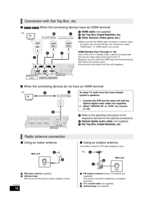Page 1616
VQT3D27
∫[BTT770] [BTT370] When the connecting devices have an HDMI terminal
AHDMI cable  (not supplied)
B Set Top Box (Cable/Satellite), etc.
C Other devices (Video game, etc.)
≥Make sure that the HDMI cable connection is made to enjoy 
the videos from the Set Top Box, etc. Futhermore, select 
“HDMI Input1” or “HDMI Input2” as a source.
HDMI Standby Pass-Through ( >39)
Even if this unit is in standby mode, a device connected with 
this unit can output videos and sound to the TV.
Moreover, you can...