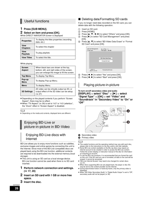 Page 2626
VQT3D27
1Press [SUB MENU].
2Select an item and press [OK].
While DIRECT NAVIGATOR screen is displayed
While playing
≥Depending on the played contents if you perform “Screen 
Aspect”, there may be no effect.
≥ When “TV Aspect” ( >39) is set to “4:3” or “4:3 Letterbox”, 
the “Zoom” effect in “Screen Aspect”  is disabled.
	≥ Depending on the media and contents, displayed items are different.
BD-Live allows you to enjoy more functions such as subtitles, 
exclusive images and online games  by connecting...