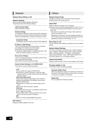 Page 4040
VQT3D27
Network Easy Setting (>20)
Network Settings
Perform network-related settings individually.
Press [OK] to show the following settings:
LAN Connection Mode
Select connection method.
Wireless Settings
This allows the Wireless router and connection settings to 
be set and the current connection settings and connection 
state to be checked when a  wireless connection is used.
Connection Setting
The Wireless router connection wizard will be displayed.
IP Address / DNS Settings
This is for checking...