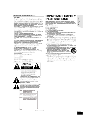 Page 33
RQT9479
Getting started 
THE FOLLOWING APPLIES ONLY IN THE U.S.A.
(Back of product)
IMPORTANT SAFETY 
INSTRUCTIONS
Read these operating instructions carefully before using the unit. 
Follow the safety instructions on the unit and the applicable safety 
instructions listed below. Keep these operating instructions handy for 
future reference.
1) Read these instructions.
2) Keep these instructions.
3) Heed all warnings.
4) Follow all instructions.
5) Do not use this apparatus near water.
6) Clean only...