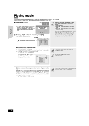 Page 2222
RQT9479
Playing music
[CD] [MP3]
You can generally play any available music CD or MP3 file recorded onto a DVD-R/R DL and CD-R/RW.
(About structure of folders  D 41, “Structure of folders that can play back on this unit”)
1 Insert a disc. ( >16)
≥If a media containing data in different file 
formats is inserted, the file selection 
menu may be displayed. Press [ 3,4 ] to 
select “Play Music (MP3)” and press 
[OK].
2 Press [ 3,4] to select the track and press [OK].Play starts on the selected track.
To...