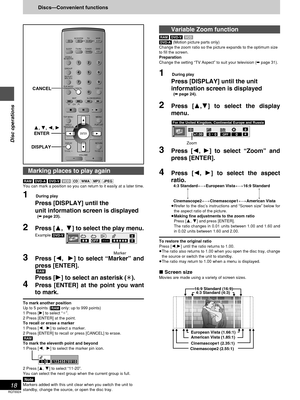 Page 18RQT6924
18
Disc operations
AV SYSTEM
SLEEP
GROUP
REPEAT/
MIX 2CH
PLAY MODE/
P.MEMORYCANCEL
SKIP
CH
TOP MENU
DISPLAY
VOLUME
SUBWOOFER
RETURN
TV VOL 
sTV VOL r
DIRECT
NAVIGATORPLAY LIST
MENU
SLOW/SEARCH
S10/-/--
123
456
78
09
TV/AVTUNERDVD TV VCRBANDCD AUX EXT
ENTER
DOUBLE
RE-MASTER
3, 4, 2, 1 
ENTER
DISPLAYCANCEL
Discs—Convenient functions
   Marking places to play again
[RAM] [DVD-A] [DVD-V][VCD][[CD] [WMA] [MP3] [JPEG]
You can mark a position so you can return to it easily at a later time.
1During play...