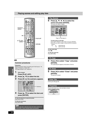 Page 2828
RQT7061
EDITING
Playing scenes and editing play lists
[RAM]
5Press [3, 4, 2,  1] to select the 
scene and press [ENTER].
The scene you select is played.
To show scene 10 and later
Press [3, 4, 2, 1] to select “Next” and press [ENTER].
≥You can also select a page of scenes with the numbered 
buttons.
e.g., “5”: [0] ➡ [0] ➡ [5]
“15”: [0] ➡ [1] ➡ [5]
To stop scene play
Press [∫].
To clear the scene list
Press [RETURN].
5Press [2] to select “Copy” and press 
[ENTER].
The copied play list appears at the...