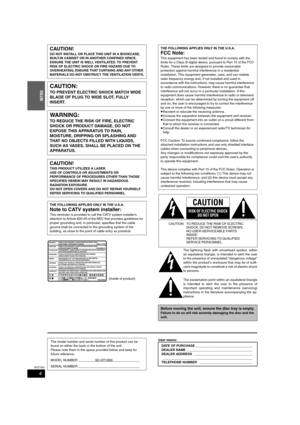 Page 44
RQT7061
INTRO
User memo:
CAUTION!
DO NOT INSTALL OR PLACE THIS UNIT IN A BOOKCASE, 
BUILT-IN CABINET OR IN ANOTHER CONFINED SPACE. 
ENSURE THE UNIT IS WELL VENTILATED. TO PREVENT 
RISK OF ELECTRIC SHOCK OR FIRE HAZARD DUE TO 
OVERHEATING, ENSURE THAT CURTAINS AND ANY OTHER 
MATERIALS DO NOT OBSTRUCT THE VENTILATION VENTS.
CAUTION:
TO PREVENT ELECTRIC SHOCK MATCH WIDE 
BLADE OF PLUG TO WIDE SLOT, FULLY 
INSERT.
WA R N I N G :
TO REDUCE THE RISK OF FIRE, ELECTRIC 
SHOCK OR PRODUCT DAMAGE, DO NOT 
EXPOSE...