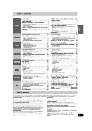 Page 33
RQT7619
INTRO
Table of contents
This Recordable DVD Home Theater System records high quality images to rapid random access capable HDD (Hard disk drive) or DVD-RAM. 
This has resulted in many new features that out perform older tape formats. The following information summarizes a few of these features.
Instant recordingYou no longer need to search for empty disc space. By pressing the recording 
button, the unit finds available recording space and begins recording right 
away. There is no need to worry...