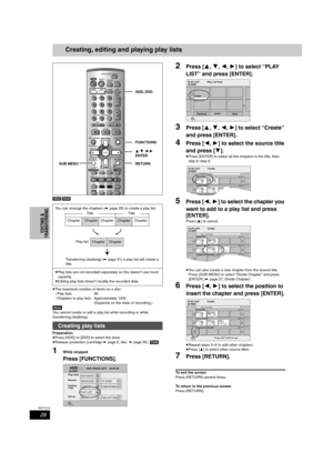 Page 2828
RQT7619
EDITING &
TRANSFERRING
Creating, editing and playing play lists
[HDD] [RAM]
≥The maximum number of items on a disc
–Play lists: 99
–Chapters in play lists: Approximately 1000
(Depends on the state of recording.)
[Note]
You cannot create or edit a play list while recording or while 
transferring (dubbing).
Preparation
≥Press [HDD] or [DVD] to select the drive.
≥Release protection (cartridge ➡page 9, disc➡page 35). [RAM]
1While stopped
Press [FUNCTIONS].
2Press [3,4,2,1] to select “PLAY 
LIST”...