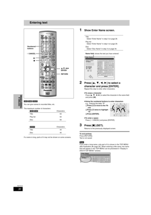 Page 3030
RQT7619
EDITING &
TRANSFERRING
Entering text
[HDD] [RAM] [DVD-R]
You can give names to recorded titles, etc.
The maximum number of characters:
If a name is long, parts of it may not be shown on some screens.
1Show Enter Name screen.
2Press [3,4,2,1] to select a 
character and press [ENTER].
Repeat this step to enter other characters.
≥To erase a character
Press [3,4,2,1] to select the character in the name field 
and press [;].
≥Using the numbered buttons to enter characters
e.g., entering the letter...