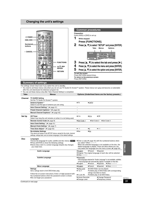 Page 3939
RQT7619
SETTINGS
Changing the unit’s settings
Preparation
Press [HDD] or [DVD] to set up.
1While stopped
Press [FUNCTIONS].
2Press [3,4] to select “SETUP” and press [ENTER].
3Press [3,4] to select the tab and press [1].
4Press [3,4] to select the menu and press [ENTER].
5Press [3,4] to select the option and press [ENTER].
To exit the screen
Press [RETURN] several times.
To return to the previous screen
Press [RETURN].
The settings remain intact even if you switch the unit to standby.
§1You need to set...