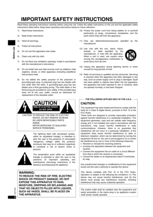 Page 22
RQT7949
Before use
IMPORTANT SAFETY INSTRUCTIONS
Read these operating instructions carefully before using the unit. Follow the safety instructions on the unit and the applicable safety
instructions listed below. Keep these operating instructions handy for future reference.
1) Read these instructions.
2) Keep these instructions.
3) Heed all warnings.
4) Follow all instructions.
5) Do not use this apparatus near water.
6) Clean only with dry cloth.
7) Do not block any ventilation openings. Install in...