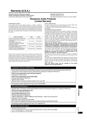 Page 27Reference
27
RQT7949
Warranty (U.S.A.)
Accessory Purchases
Limited Warranty Coverage
If your product does not work properly because of a defect in materials or
workmanship, Panasonic Consumer Electronics Company or Panasonic Puerto Rico,
Inc. (collectively referred to as 
“the warrantor”) will, for the length of the period indicated
on the chart below, which starts with the date of original purchase (“warranty period”),
at its option either (a) repair your product with new or refurbished parts, or (b)...