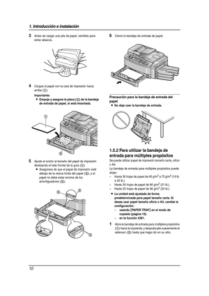 Page 101. Introducción e instalación
10
3Antes de cargar una pila de papel, ventílelo para 
evitar atascos.
4Cargue el papel con la cara de impresión hacia 
arriba (
1).
Importante:
LEmpuje y asegure la placa (2) de la bandeja 
de entrada de papel, si está levantada.
5Ajuste el ancho al tamaño del papel de impresión 
deslizando el lado frontal de la guía (
1).
LAsegúrese de que el papel de impresión esté 
debajo de la marca límite del papel (
2), y el 
papel no debe estar encima de los 
amortiguadores (
3)....