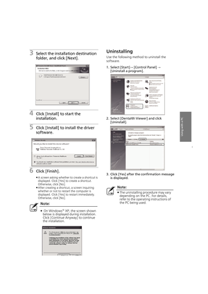 Page 21Using with a PC
21
3Select the installation destination 
folder, and click [Next].
4Click [Install] to start the 
installation.
5Click [Install] to install the driver 
software.
6Click [Finish].
≥A screen asking whether to create a shortcut is 
displayed. Click [Yes] to create a shortcut. 
Otherwise, click [No].
≥ After creating a shortcut, a screen inquiring 
whether or not to restart the computer is 
displayed. Click [Yes] to restart immediately. 
Otherwise, click [No].
Uninstalling
Use the following...