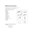 Page 1212
Optional Accessories
The following optional accessories can be used with this product.
The listed part numbers are current as of May 2011.
?Station Kit (Model No.: &+$,61)
Contents
1. AC adaptor ···1
-4&2
2. Cable box ···1
-4&2
3. Cable box holder ···1 LSKM2893
4. AC cord ···1 K2CA2YY00116
5. USB cable ···1 K1HY04YY0045
6. Camera stand ···1 LSKM2894
7. Operating Instructions ···1 LSQT1647
8. Warranty ···1 LSQA0248
? Disposable Cover (Model No.: &+$%61)
200 sheets 1. 2. 
3. 4. 
5. 6. 
7....