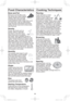 Page 2826
Food Characteristics
Bone and Fat
Both bone and fat affect cook-
ing. Bones may cause irregular 
cooking. Meat next to the tips 
of bones may overcook while 
meat positioned under a large bone, such 
as a ham bone, may be undercooked. 
Large amounts of fat absorb microwave 
energy and the meat next to these areas 
may overcook.
Density
Porous, airy foods such as 
breads, cakes or rolls take 
less time to cook than heavy, 
dense foods such as potatoes 
and roasts. When reheating donuts or 
other foods...