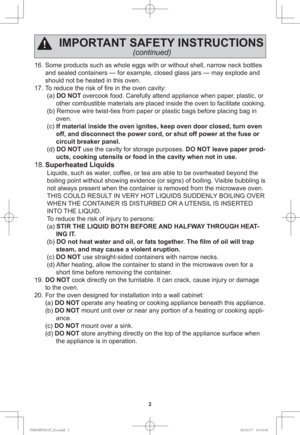 Page 42
IMPORTANT SAFETY INSTRUCTIONS
(continued)
16. Some products such as whole eggs with or without shell, narrow neck bottles 
and sealed containers — for example, closed glass jars — may explode and 
should not be heated in this oven.
17. To reduce the risk of ﬁ re in the oven cavity:
(a) DO NOT overcook food. Carefully attend appliance when paper, plastic, or 
other combustible materials are placed inside the oven to facilitate cooking.
(b) Remove wire twist-ties from paper or plastic bags before placing...