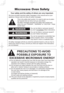 Page 2DANGER
WARNING
CAUTION
Microwave Oven Safety
Your safety and the safety of others are very important.
We have provided important safety messages in this manual and on your 
appliance. Always read and obey all safety messages.
This is the safety alert symbol. It is used to alert you to poten-
tial hazards that can kill or hurt you and others. 
All safety messages will follow the safety alert symbol and 
either the word “DANGER”, “WARNING” or “CAUTION”. These 
words mean:
You can be killed or seriously...