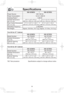 Page 3533
Speciﬁ cations
//4&4 //4&4
Power Source: 120 V 60 Hz
Power Consumption: 12.3 A 1,460 W
Cooking Power:* 1,250 W
Outside Dimensions
(W x H x D):
23 7/8
” x 14” x 19 7
/16
”
(606 mm x 356 mm x 493 mm) 21 7/8
” x 11 15
/16
” x 19 7
/16
”
(555 mm x 304 mm x 493 mm)
Oven Cavity Dimensions 
(W x H x D):17 11
/16
” x 10 13
/16
” x 18 ½”
(449 mm x 274 mm x 470 mm)15 11
/16
” x 8 1
/4
” x 18 ½”
(398 mm x 210 mm x 470 mm)
Operating Frequency: 2,450 MHz
Net Weight: Approx. 36.8 lbs. (16.7 kg
) Approx....