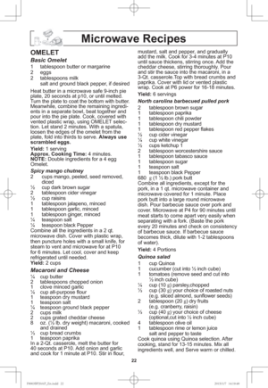 Page 2422
Microwave Recipes
OMELET
Basic Omelet
1  tablespoon butter or margarine
2 eggs
2 tablespoons milk
  salt and ground black pepper, if desired
Heat butter in a microwave safe 9-inch pie 
plate, 20 seconds at p10, or until melted. 
Turn the plate to coat the bottom with butter. 
Meanwhile, combine the remaining ingredi-
ents in a separate bowl, beat together and 
pour into the pie plate. Cook, covered with 
vented plastic wrap, using OMELET selec-
tion. Let stand 2 minutes. With a spatula, 
loosen the...
