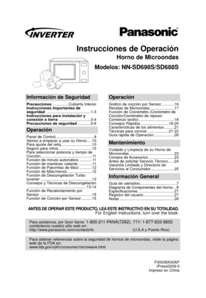 Page 1Instrucciones de Operación
Horno de Microondas
Modelos: NN-SD698S/SD688S
Información de Seguridad
Precauciones...............Cubierta Interior
Instrucciones Importantes de
seguridad  .........................................1-3
Instrucciones para instalación y
conexión a tierra ..............................3-4
Precauciones de seguridad ............5-6
Operación
Gráfico de cocción por Sensor ............16
Recetas de Microondas .......................17
Función de Cronómetro (Cronómetro de...