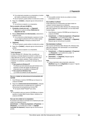 Page 232. Preparación
23Para obtener ayuda, visite http://www.panasonic.com/help
LSi la unidad está conectada a su computadora, el nombre 
del modelo se detectará automáticamente.
LDe ser necesario, puede cambiar el nombre de la unidad.
3.Haga clic en [Instalar], y después siga las instrucciones en 
pantalla.
LLos archivos se copiarán a su computadora.
Para la conexión LAN (solo KX-MB781):
1.
[Conéctelo a través de la red.] i [Siguiente]
L
Aparecerá el cuadro de diálogo [Seleccione un 
dispositivo de red
]....