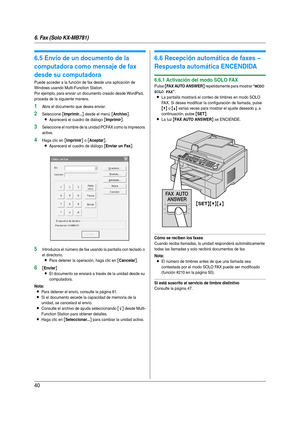 Page 406. Fax (Solo KX-MB781)
40
6.5 Envío de un documento de la 
computadora como mensaje de fax 
desde su computadora
Puede acceder a la función de fax desde una aplicación de 
Windows usando Multi-Function Station.
Por ejemplo, para enviar un documento creado desde WordPad, 
proceda de la siguiente manera.
1Abra el documento que desea enviar.
2Seleccione [Imprimir...] desde el menú [Archivo].
LAparecerá el cuadro de diálogo [Imprimir].
3Seleccione el nombre de la unidad PCFAX como la impresora 
activa.
4Haga...