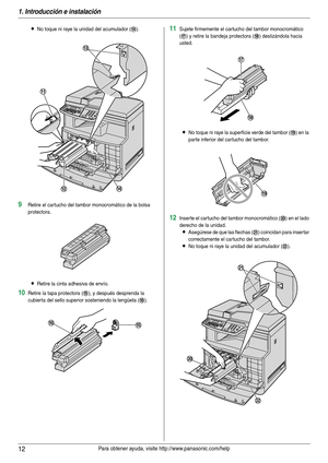 Page 121. Introducción e instalación
12Para obtener ayuda, visite http://www.panasonic.com/help
LNo toque ni raye la unidad del acumulador (n).
9Retire el car tucho del tambor monocromático de la bolsa 
protectora.
LRetire la cinta adhesiva de envío.
10Retire la tapa protectora (o), y después desprenda la 
cubier ta del sello superior sosteniendo la lengüeta (
p).
11Sujete firmemente el cartucho del tambor monocromático 
(
q) y retire la bandeja protectora (r) deslizándola hacia 
usted.
LNo toque ni raye la...