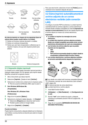 Page 303. Impresora
30
No trate de imprimir en ninguno de los siguientes tipos de 
sobres (éstos pueden causar daños a la unidad):
LSobres con broches, botones de presión o cordeles
LSobres con ventanas transparentes
LSobres que usen tipos encapsulados o adhesivos que no 
requieran mojarse, sino que sólo requieran presión para 
sellarse
3.1.2 Impresión dúplex (opcional)
La conexión de la unidad dúplex automática opcional permite la 
impresión dúplex (página 79). Por ejemplo, para imprimir desde 
WordPad,...