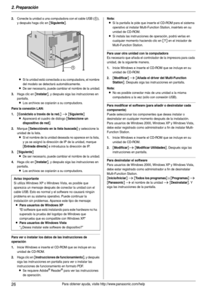 Page 262. Preparación
26Para obtener ayuda, visite http://www.panasonic.com/help
2.Conecte la unidad a una computadora con el cable USB (1), 
y después haga clic en 
[Siguiente].
LSi la unidad está conectada a su computadora, el nombre 
del modelo se detectará automáticamente.
LDe ser necesario, puede cambiar el nombre de la unidad.
3.Haga clic en [Instalar], y después siga las instrucciones en 
pantalla.
LLos archivos se copiarán a su computadora.
Para la conexión LAN:
1.
[Conéctelo a través de la red.] i...