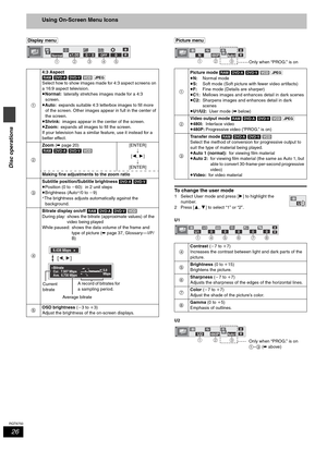 Page 2626
RQT6750
Disc operations
Using On-Screen Menu Icons
[Display\menu] [Picture\menu]
To change the user mode
1 Select User mode and press [1] to highlight the 
number.
2 Press [3, 4] to select “1” or “2”.
U1
U2 14:3 Aspect
[RAM] [DVD-A] [DVD-V] [VCD] [JPEG]
Select how to show images made for 4:3 aspect screens on 
a 16:9 aspect television.
≥Normal:laterally stretches images made for a 4:3 
screen.
≥Auto:expands suitable 4:3 letterbox images to fill more 
of the screen. Other images appear in full in the...