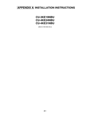 Page 96INSTALLATION INSTRUCTIONS
CU-3KE19NBU
CU-4KE24NBU
CU-4KE31NBU
(852-6-4190-584-00-2)
APPENDIX A
A-1 