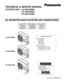 Page 1IMPORTANT
These air conditioners employ new
refrigerant R410A.
Pay special attention when
servicing the unit.
Wall mounted type
CS-MKS7NKU
CS-MKS9NKU
CS-MKS12NKU
CS-MKS18NKU
CS-MKS24NKU< Applicable Indoor Units >
TECHNICAL & SERVICE MANUAL
OUTDOOR UNIT : CU-3KS19NBU
CU-4KS24NBU
CU-4KS31NBU
DC INVERTER MULTI-SYSTEM AIR CONDITIONER
Product Code No.
1 852 361 24
1 852 361 25
1 852 361 26
REFERENCE NO. 
SM700877
Capacity at 230V
19,700 BTU/h
25,400 BTU/h
30,600 BTU/hOutdoor Model No.
CU-3KS19NBU
CU-4KS24NBU...