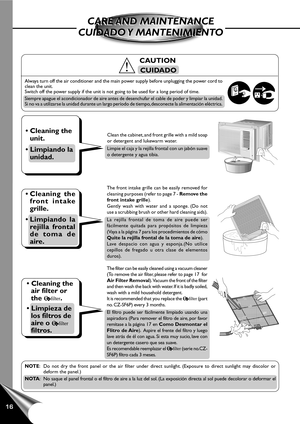 Page 1816
  CAUTION
CUIDADO
• Cleaning the
unit.
• Limpiando la
unidad.
• Cleaning the
front intake
grille.
• Limpiando la
rejilla frontal
de toma de
aire.
• Cleaning the
air filter or
the 
.
• Limpieza de
los filtros de
aire o 
filtros.
CARE AND  MAINTENANCE
CUIDADO Y  MANTENIMIENTOCARE AND  MAINTENANCE
CUIDADO Y  MANTENIMIENTO
C
L
O
S
E
 
 
 
 
 
V
E
N
T
 
 
 
 
 
O
P
E
N
Always turn off the air conditioner and the main power supply before unplugging the power cord to
clean the unit.
Switch off the power...