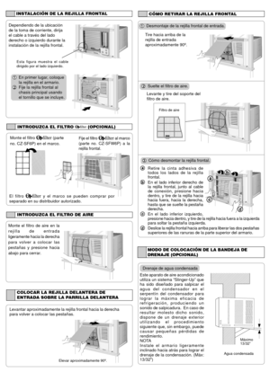 Page 12OFF/ONOPERATIONTEMP/TIMERC
O
O
L
F
A
N
H
IG
H
M
E
D
L
O
WM
O
D
E
F
A
N
 S
P
E
E
DSETTIMERSET/
CANCELA
IR
 S
W
IN
GE
C
O
N
O
M
Yhr ¡FW
irelessR
e
m
o
te
 C
o
n
tr
o
l
OFF/ONOPERATIONT
E
M
P
/T
IM
E
RCOOL
FA N
HIGH
MED
LOWMODE
FAN SPEEDS
E
TT
I
M
E
RSET/
C
A
N
C
ELAIR SWINGE
C
O
N
O
M
Yh
r ¡
FW
irelessRemote Control
INSTALACIîN DE LA REJILLA FRONTAL
Dependiendo de la ubicaci—n
de la toma de corriente, dirija
el cable a travŽs del lado
derecho o izquierdo durante la
instalaci—n de la rejilla frontal.
Esta...