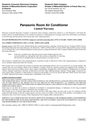 Page 16Panasonic Consumer Electronics Company,
Division of Matsushita Electric Corporation
of America
One Panasonic Way
Secaucus, New Jersey 07094
Panasonic Room Air Conditioner
Limited Warranty
Panasonic Consumer Electronics Company or Panasonic Sales Company (collectively referred to as Òthe WarrantorÓ) will repair this
product with new or refurbished parts in case of defects in material or workmanship, free of charge, in the USA or Puerto Rico in accordance
to the following (All time periods start from the...