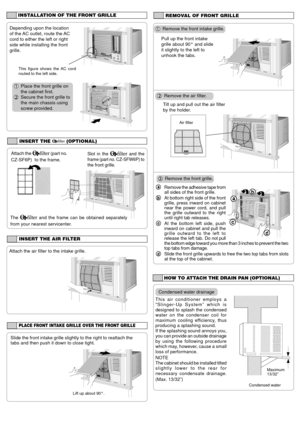 Page 4OFF/ONOPERATIONTEMP/TIMERC
O
O
L
F
A
N
H
IG
H
M
E
D
L
O
WM
O
D
E
F
A
N
 S
P
E
E
DSETTIMERSET/
CANCELA
IR
 S
W
IN
GE
C
O
N
O
M
Yhr ¡FW
irelessR
e
m
o
te
 C
o
n
tr
o
l
OFF/ONOPERATIONT
E
M
P
/T
IM
E
RCOOL
FA N
HIGH
MED
LOWMODE
FAN SPEEDS
E
TT
I
M
E
RSET/
C
A
N
C
ELAIR SWINGE
C
O
N
O
M
Yh
r ¡
FW
irelessRemote Control
INSTALLATION OF THE FRONT GRILLE
Depending upon the location
of the AC outlet, route the AC
cord to either the left or right
side while installing the front
grille.
This figure shows the AC...