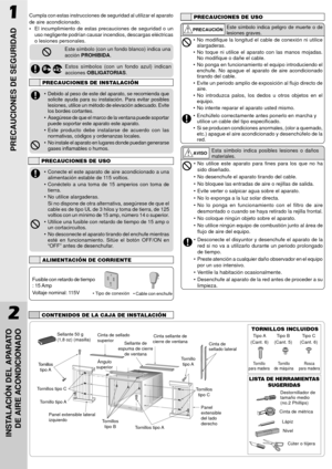 Page 10Cumpla con estas instrucciones de seguridad al utilizar el aparato
de aire acondicionado.
¥El incumplimiento de estas precauciones de seguridad o un
uso negligente podr’an causar incendios, descargas elŽctricas
o lesiones personales.
Este s’mbolo (con un fondo blanco) indica una
acci—n PROHIBIDA.
1
PRECAUCIONES DE SEGURIDAD
Estos s’mbolos (con un fondo azul) indican
acciones OBLIGATORIAS.
PRECAUCIONES DE INSTALACIîN
PRECAUCIONES DE USO
Este s’mbolo indica peligro de muerte o de
lesiones graves.
¥ No...