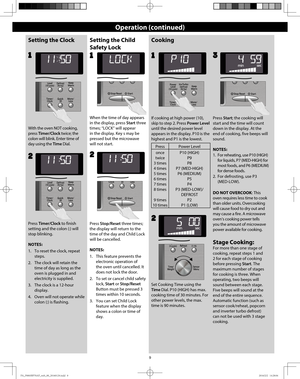 Page 119
Setting the Clock
Press Timer/Clock to finish 
setting and the colon (:) will 
stop blinking.
NOTES:
1.   To reset the clock, repeat 
steps.
2.   The clock will retain the 
time of day as long as the 
oven is plugged in and 
electricity is supplied.
3.   The clock is a 12-hour 
display.
4.   Oven will not operate while 
colon (:) is flashing.
2
With the oven NOT cooking, 
press Timer/Clock twice; the 
colon will blink. Enter time of 
day using the Time Dial.
1
Setting the Child 
Safety Lock
When the...