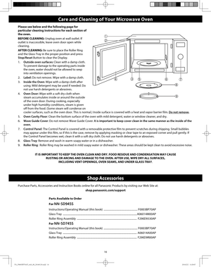 Page 1816
Care and Cleaning of Your Microwave Oven
Please see below and the following page for 
particular cleaning instructions for each section of 
the oven.
BEFORE CLEANING: Unplug oven at wall outlet. If 
outlet is inaccessible, leave oven door open while 
cleaning.
AFTER CLEANING: Be sure to place the Roller Ring 
and the Glass Tray in the proper position and press 
Stop/Reset Button to clear the Display.
1. Outside oven surfaces: Clean with a damp cloth. 
To prevent damage to the operating parts inside...