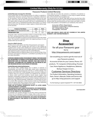 Page 2018
Limited Warranty (Only for U.S.A.)
Panasonic Products Limited Warranty 
Limited Warranty Coverage (For USA Only) 
If your product does not work properly because of a defect in materials or 
workmanship, Panasonic Consumer Electronics Corporation (referred to 
as “the warrantor”) will, for the length of the period indicated on the chart 
below, which starts with the date of original purchase (“warranty period”), 
at its option either (a) repair your product with new or refurbished parts, (b) 
replace...