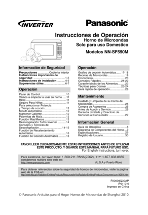 Page 1Instrucciones de Operación
Horno de Microondas
Solo para uso Domestico
Modelos NN-SF550M
Información de Seguridad
Precauciones ...............Cubierta Interior
Instrucciones importantes de 
seguridad  .........................................1-3
Instrucci
Ones de instalación ...........4-5
Sugerencias útiles ............................6-7
Operación
Gráfico de cocción Automática.......17-18
Recetas de Microondas .......................19
Cronómetro ..........................................20
Consejos...