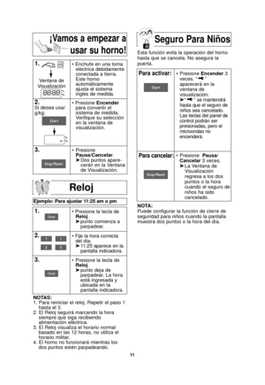 Page 1311
Reloj
Ejemplo: Para ajustar 11:25 am o pm
1.• Presione la tecla de Reloj.
➤ punto comienza a   
parpadear.
2.• Fije la hora correcta
del día.
➤ 11:25 aparece en la 
pantalla indicadora.
3.• Presione la tecla de 
Reloj.
➤ punto deja de 
parpadear. La hora 
está ingresada y 
ubicada en la
pantalla indicadora.  
NOTAS:
1. Para reiniciar el reloj. Repetir el paso 1 hasta el 3.
2. El Reloj seguirá marcando la hora siempre que siga recibiendo
alimentación eléctrica.
3. El Reloj visualiza el horario normal...