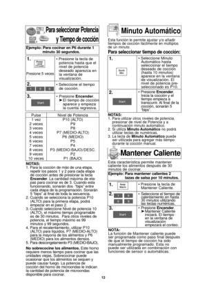 Page 1412
NOTAS:
1. Para utilizar otros niveles de potencia,presionar de nivel de Potencia y a
continuación minuto automático.
2. Si utiliza Minuto Automático no podrá
utilizar teclas de numéricas.
3. La tecla de Minuto Automático puede
ser utilizada para agregar más tiempo
durante la cocción manual.
Para seleccionar Potencia
y Tiempo de cocción
NOTAS:
1. Para la cocción de más de una etapa,repetir los pasos 1 y 2 para cada etapa
de cocción antes de presionar la tecla
Encender. La cantidad máxima de eta-
pas...