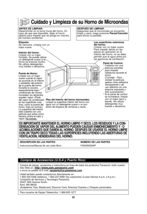 Page 2725
Cuidado y Limpieza de su Horno de Microondas
ANTES DE LIMPIAR:
Desenchufar en la toma mural del horno. En
caso de que sea imposible, dejar el horno
abierto para impedir que se ponga en marcha
de manera accidental.DESPUÉS DE LIMPIAR:
Asegurese que el microondas se encuentre
limpio y seco, luego presione Pausa/Cancelar
para borrar la pantalla.
Etiqueta:
No remueva. Limpiar con un
trapo suave.
Interior del horno:
Limpiar con un trapo
húmedo. Se puede utilizar
un detergente suave si el
horno se ensucia...