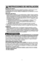 Page 64
Examine Su HornoDesempaque el horno, quite todo el material de empaque y examine que su \
horno
no tenga ningún daño, tal como abolladuras, seguros de la puerta r\
otos o
resquebrajaduras en la puerta. Notifique inmediatamente a su distribuido\
r si el horno
está dañado.
Ubicación del Horno1. El horno debe ser colocado en una superficie plana y estable. Ponga l\
a superficiedelantera de la puerta tres pulgadas o más del borde superior contrar\
io para evitar
inclinar accidentalmente el horno de...