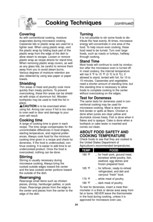 Page 2624
Cooking Techniques(continued)
CoveringAs with conventional cooking, moisture
evaporates during microwave cooking.
Casserole lids or plastic wrap are used for a
tighter seal. When using plastic wrap, vent
the plastic wrap by folding back part of the
plastic wrap from the edge of the dish to
allow steam to escape. Loosen or remove
plastic wrap as recipe directs for stand time.
When removing plastic wrap covers, as well
as any glass lids, be careful to remove them
away from you to avoid steam burns....