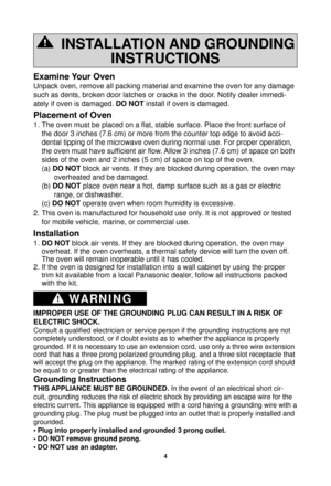 Page 64
INSTALLATION AND GROUNDINGINSTRUCTIONS
Examine Your Oven
Unpack oven, remove all packing material and examine the oven for any da\
mage 
such as dents, broken door latches or cracks in the door. Notify dealer immedi-
ately if oven is damaged.  DO NOT install if oven is damaged.
Placement of Oven
1. The oven must be placed on a 
ﬂ at, stable surface. Place the front surface of 
the door 3 inches (7.6 cm) or more from the counter top edge to avoid \
acci-
dental tipping of the microwave oven during...